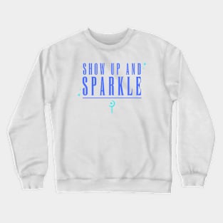 Show up and Sparkle Crewneck Sweatshirt